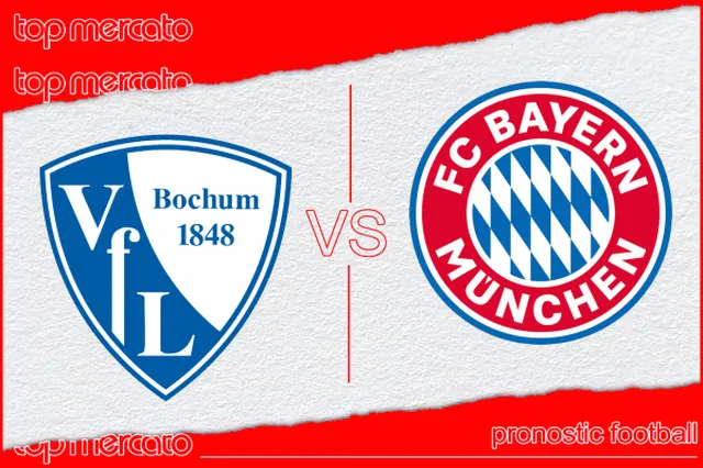 Pronostic Bochum – Bayern Munich et meilleures cotes