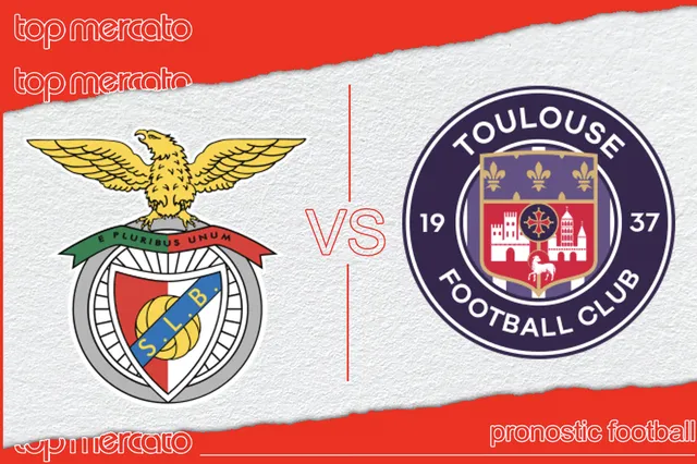 Pronostic Benfica – Toulouse et meilleures cotes à jouer