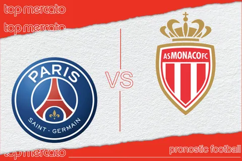 Pronostic PSG – Monaco et meilleures cotes à jouer