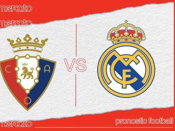 Pronostic Osasuna – Real Madrid et meilleures cotes à jouer