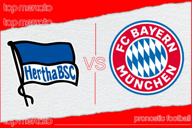 Pronostic Hertha Berlin – Bayern Munich et meilleures cotes