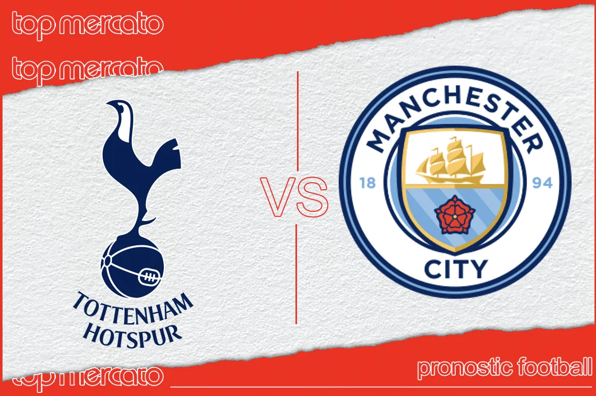 Pronostic Tottenham Manchester City