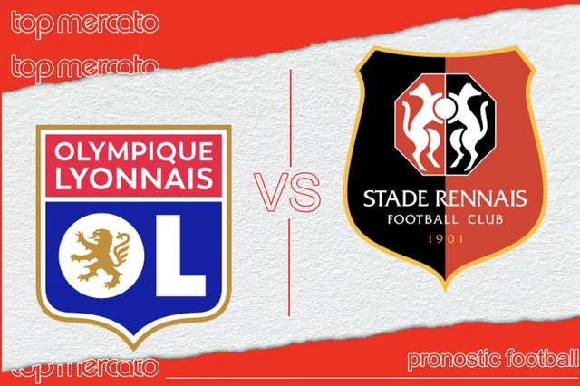Pronostic OL – Rennes et meilleures cotes à jouer