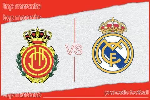 Pronostic Majorque – Real Madrid et meilleures cotes à jouer