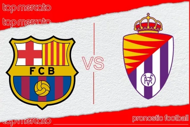 Pronostic FC Barcelone – Valladolid et meilleures cotes