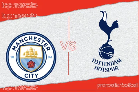 Pronostic Manchester City – Tottenham et meilleures cotes à jouer