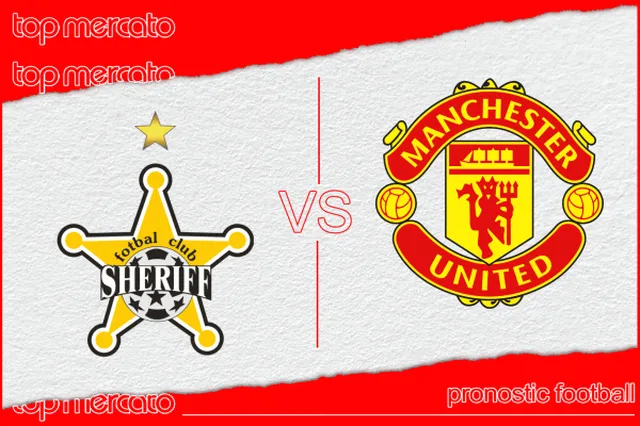 Pronostic Sheriff Tiraspol – Manchester United et meilleures cotes