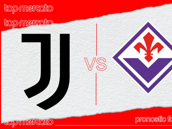 Pronostic Juventus Turin – Fiorentina et meilleures cotes à jouer