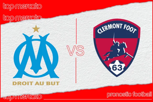 Pronostic OM – Clermont et meilleures cotes