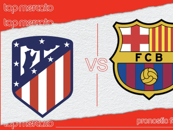 Pronostic Atletico Madrid – FC Barcelone gratuit et meilleures cotes à jouer