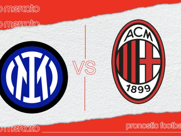 Pronostic Inter Milan – Milan AC et meilleures cotes