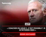 “Coacher en Ligue 1, c’est possible”, 4 clubs de L1 pour Didier Deschamps