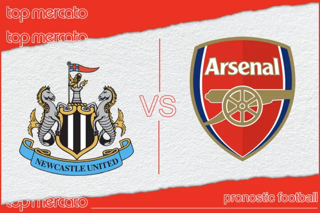 Pronostic Newcastle – Arsenal et meilleures cotes