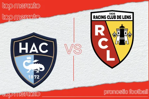 Pronostic Le Havre – Lens (Ligue 1) et meilleures cotes à jouer