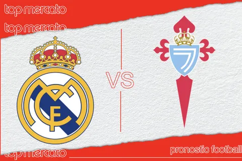 Pronostic Real Madrid – Celta Vigo et meilleures cotes à jouer