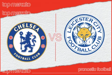 Pronostic Chelsea – Leicester et meilleures cotes
