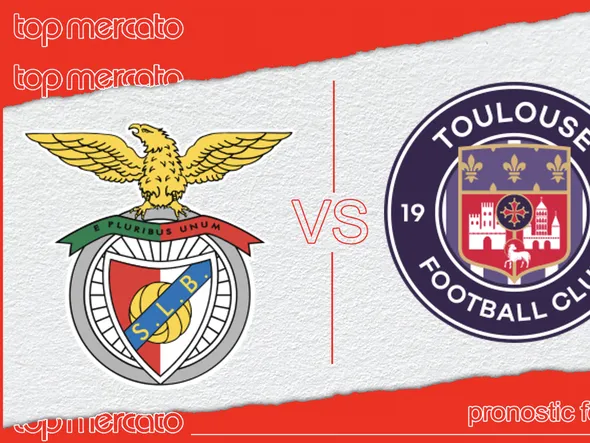 Pronostic Benfica – Toulouse et meilleures cotes à jouer
