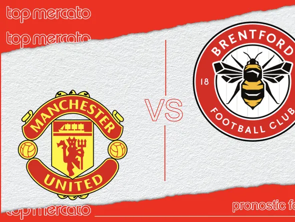 Pronostic Manchester United – Brentford (Premier League) et meilleures cotes à jouer
