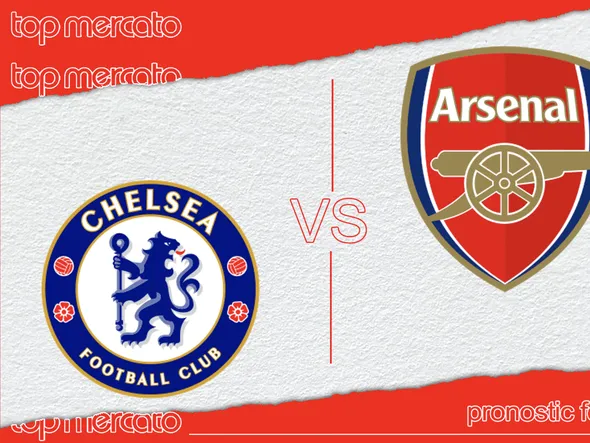 Pronostic Chelsea – Arsenal (Premier League) et meilleures cotes à jouer