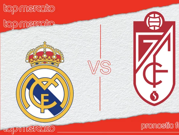 Pronostic Real Madrid – Grenade et meilleures cotes à jouer