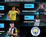 Manchester City change de cible à la Juve, les 4 pistes des Skyblues pour le poste de latéral droit