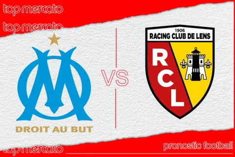 Pronostic Olympique de Marseille – RC Lens et meilleures cotes