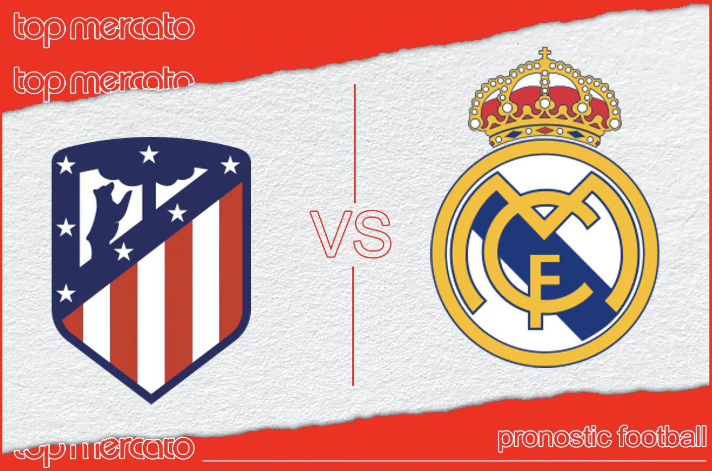 Pronostic Atletico Madrid Real Madrid