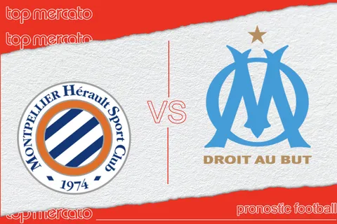 Pronostic Montpellier – OM et meilleures cotes à jouer