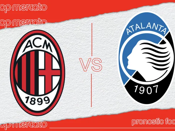 Pronostic AC Milan – Atalanta et meilleures cotes à jouer