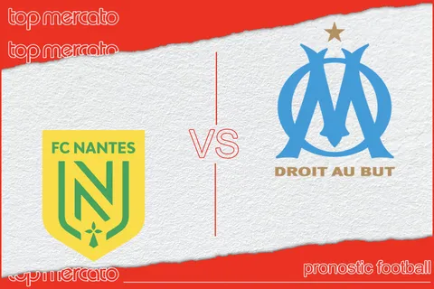 Pronostic Nantes – OM (Ligue 1) et meilleures cotes à jouer