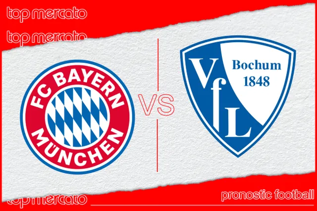 Pronostic Bayern Munich – Bochum et meilleures cotes à jouer