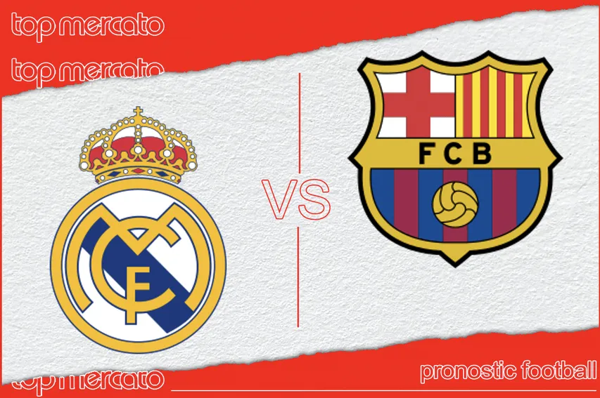 Pronostic Real Madrid – FC Barcelone