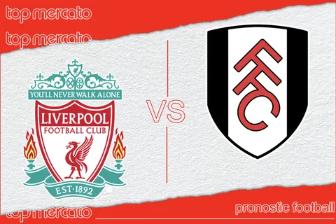 Pronostic Liverpool – Fulham et meilleures cotes à jouer