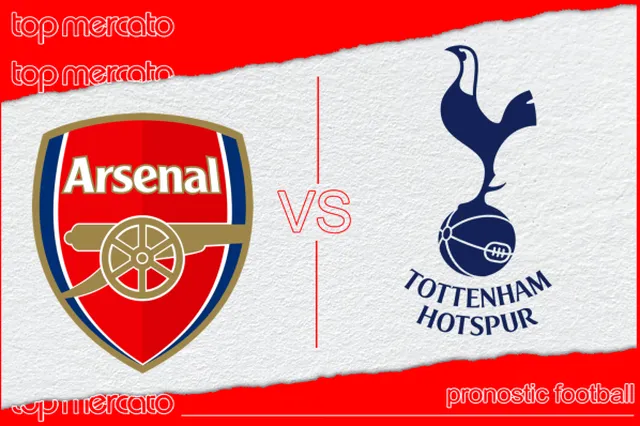 Pronostic Arsenal – Tottenham et meilleures cotes