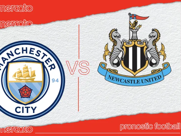 Pronostic Manchester City – Newcastle et meilleures cotes à jouer