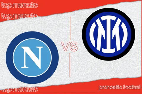 Pronostic Naples – Inter Milan et meilleures cotes à jouer