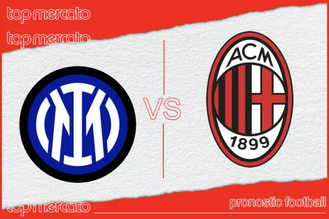 Pronostic Inter Milan – Milan AC et meilleures cotes