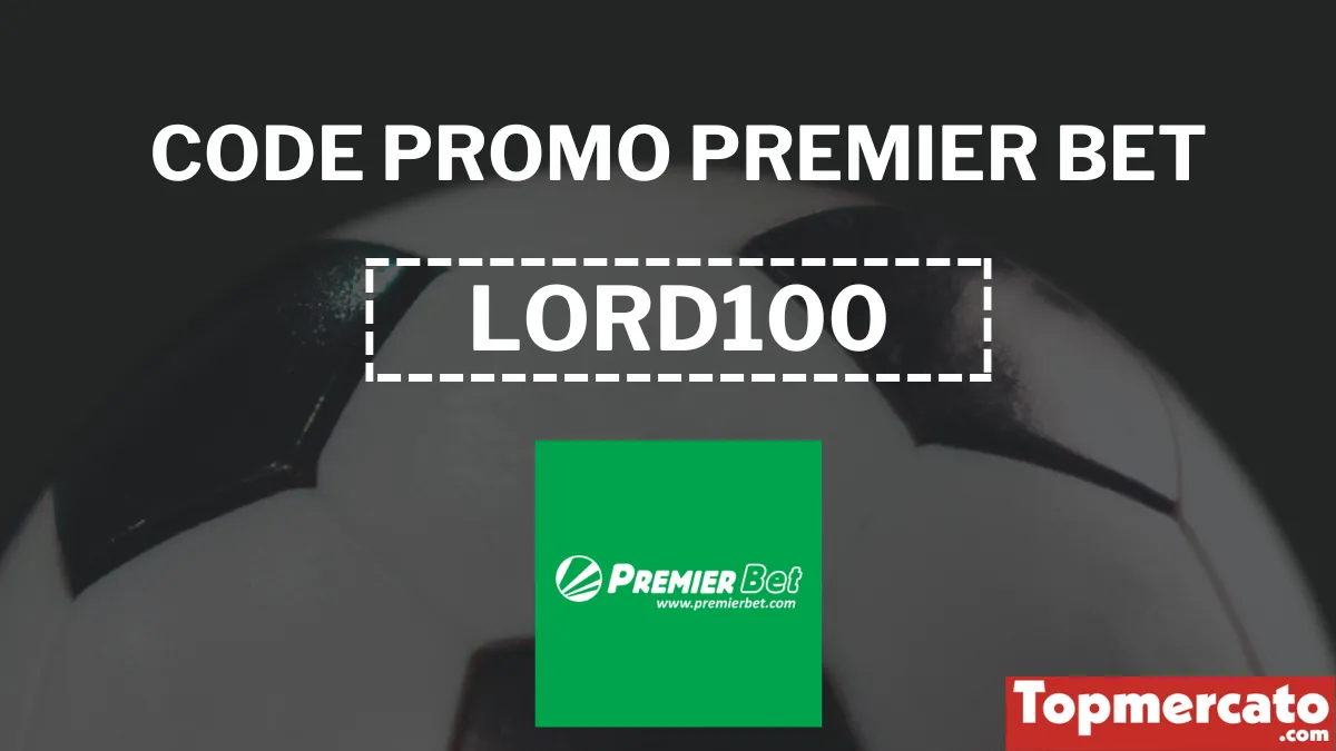 Entrez le code promo Premier Bet LORD100 à l'inscription