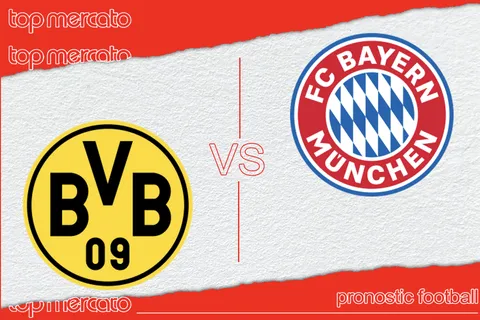 Pronostic Borussia Dortmund – Bayern Munich (Bundesliga) et meilleures cotes à jouer