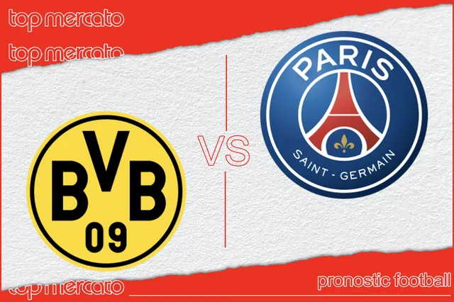 Pronostic Dortmund – PSG et meilleures cotes à jouer