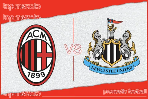 Pronostic Milan AC – Newcastle  et meilleures cotes