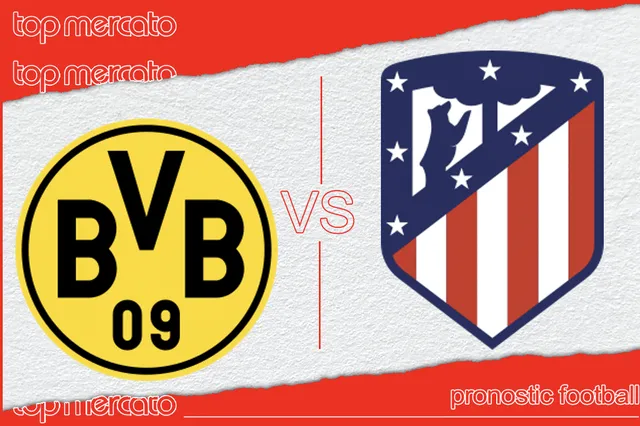 Pronostic Borussia Dortmund – Atletico Madrid et meilleures cotes à jouer
