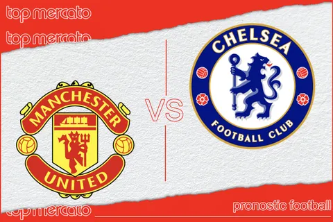 Pronostic Manchester United – Chelsea et meilleures cotes à jouer
