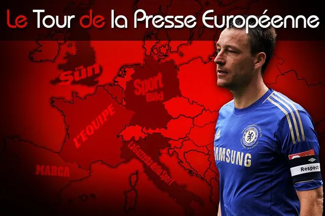 Le retour de Terry, le choix de Matuidi… Le Tour d’Europe de la presse
