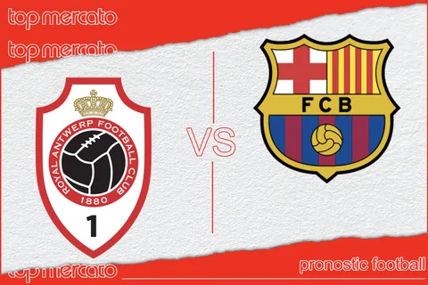 Pronostic Antwerp – Barcelone et meilleures cotes à jouer