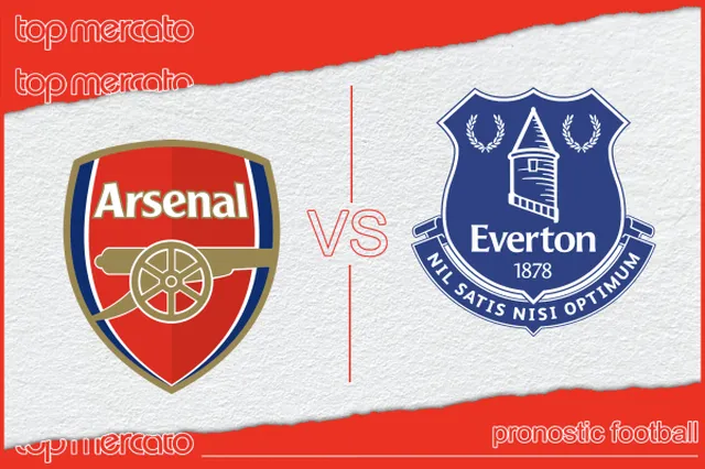 Pronostic Arsenal – Everton et meilleures cotes à jouer