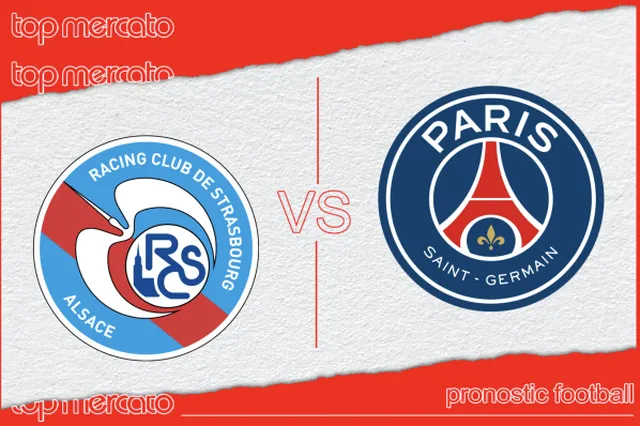 Pronostic Strasbourg – PSG et meilleures cotes à jouer