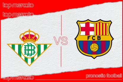 Pronostic Betis Séville - Barcelone
