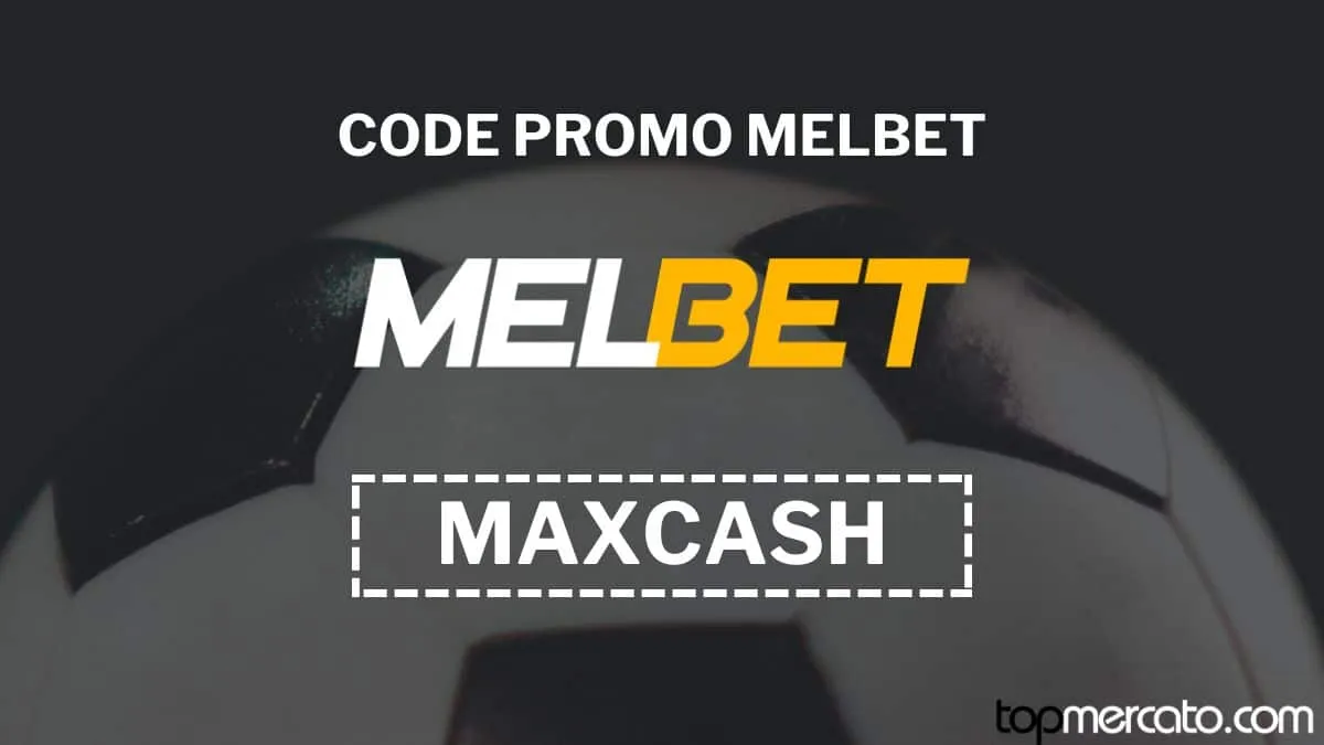 code promo melbet : MAXCASH