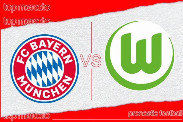 Pronostic Bayern Munich – Wolfsburg et meilleures cotes